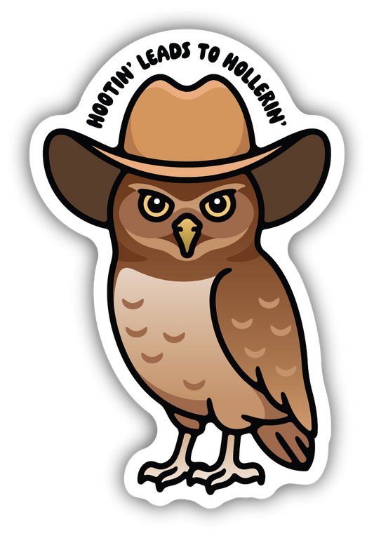 Hootin' Leads To Hollerin' Owl Sticker