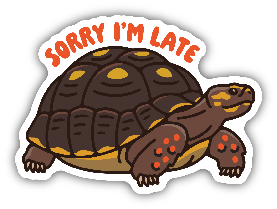 Sorry I'm Late Turtle Sticker