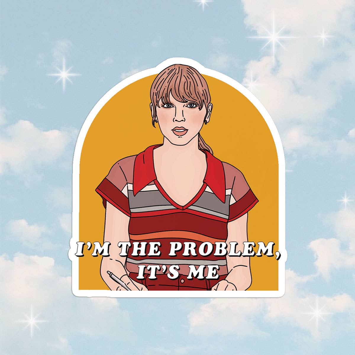 I'm The Problem Sticker