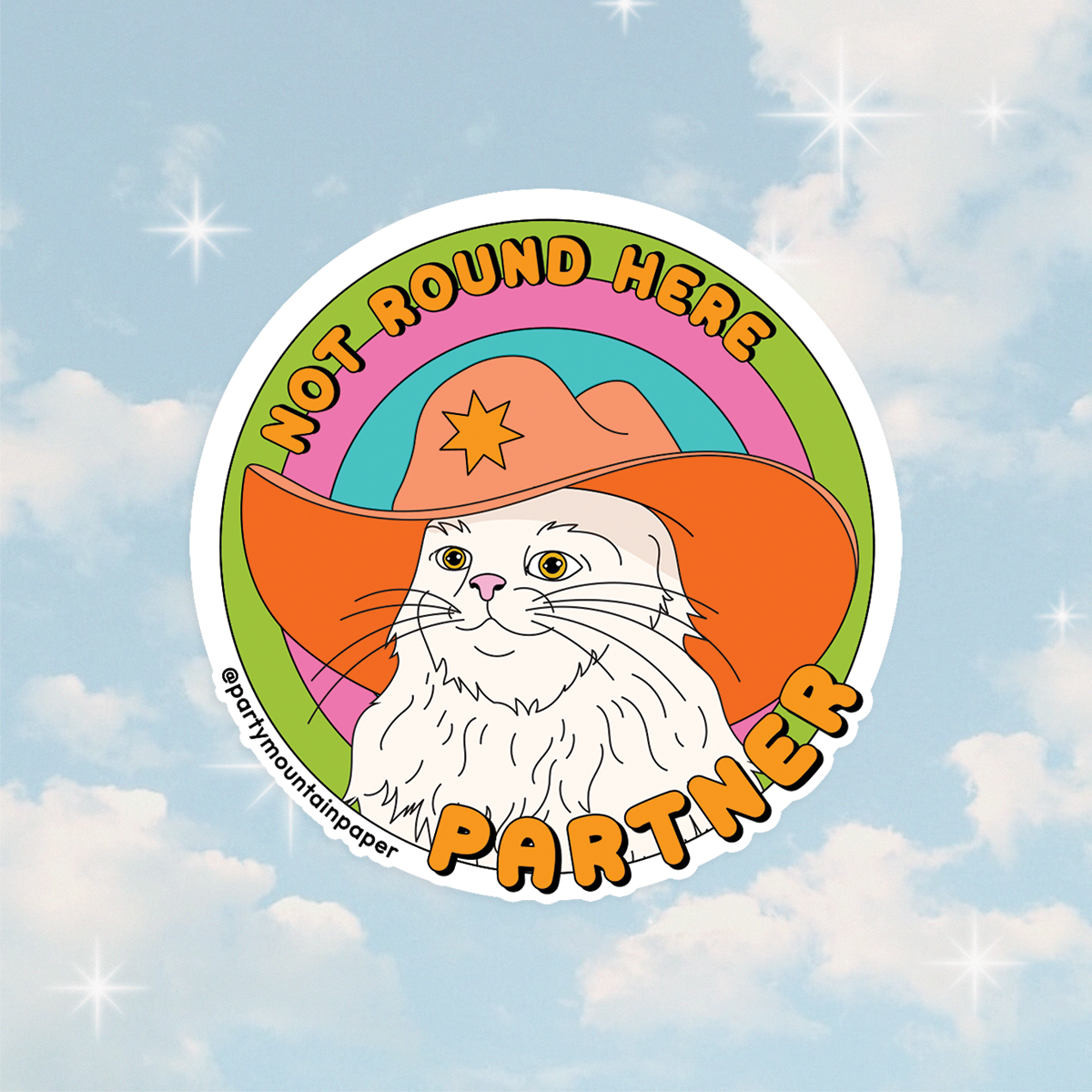 Not Round Here Partner Sticker