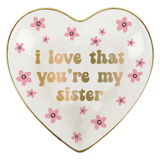 Ceramic Heart Trinket Tray | I Love That You Are My Sister