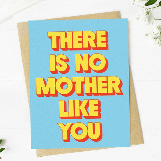 "There is no mother like you" Mother's Day Text Card
