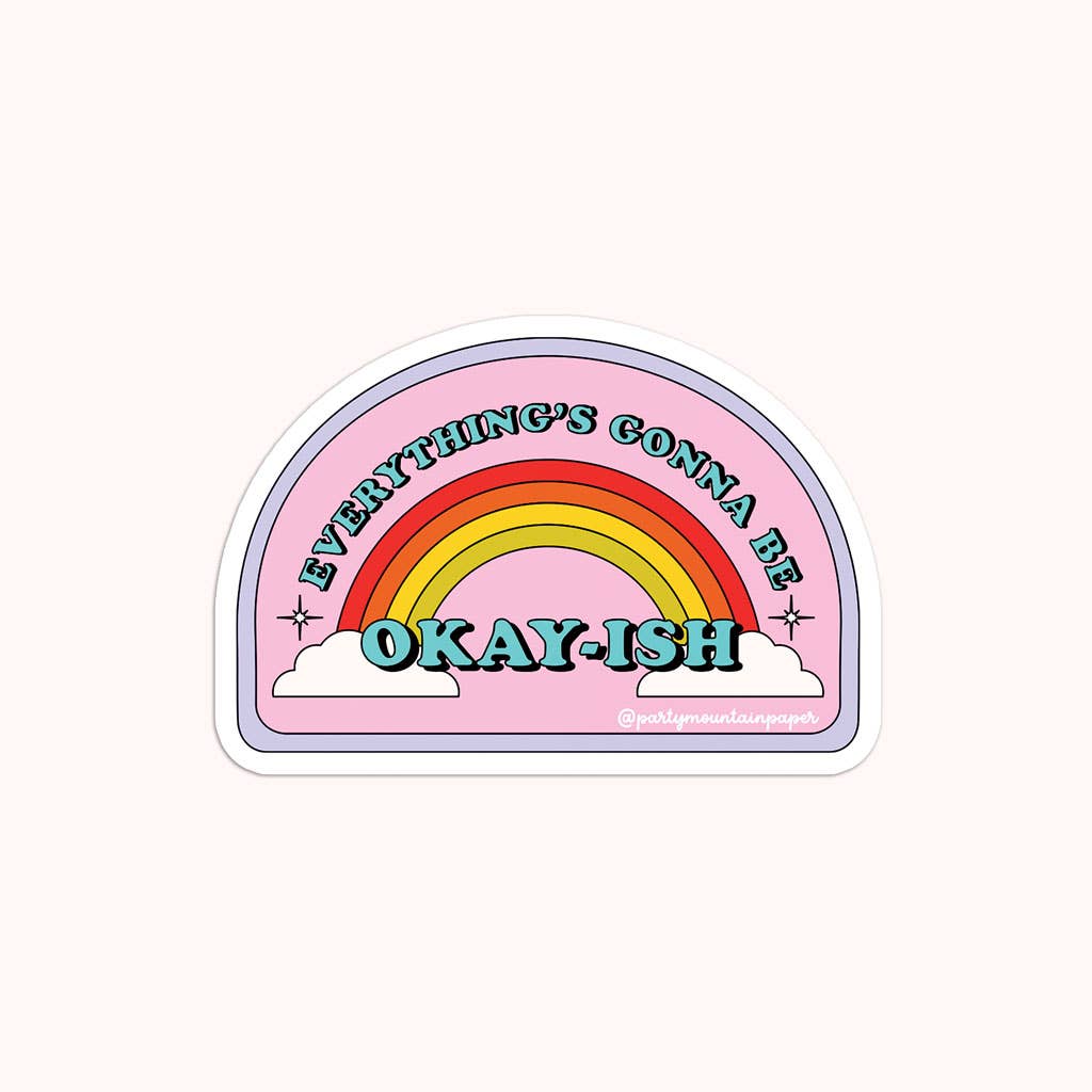 Everything's Gonna Be Okay-ish Sticker