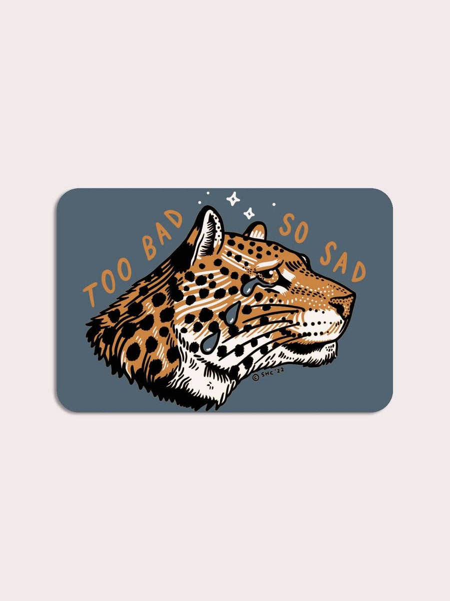 Too Bad Leopard Vinyl Sticker