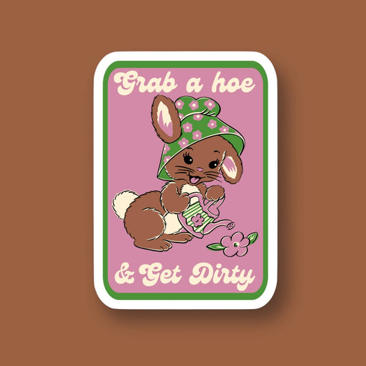 Grab a Hoe & Get Dirty Gardening Sticker