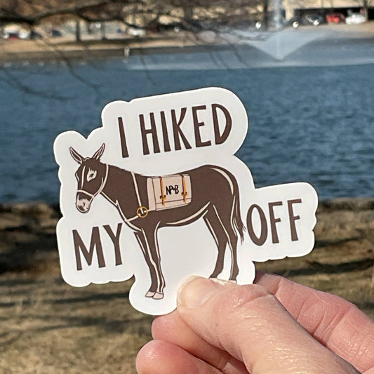 I Hiked My Ass Off Vinyl Sticker