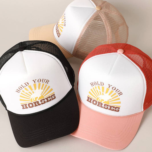 Hold Your Horses Trucker Hat
