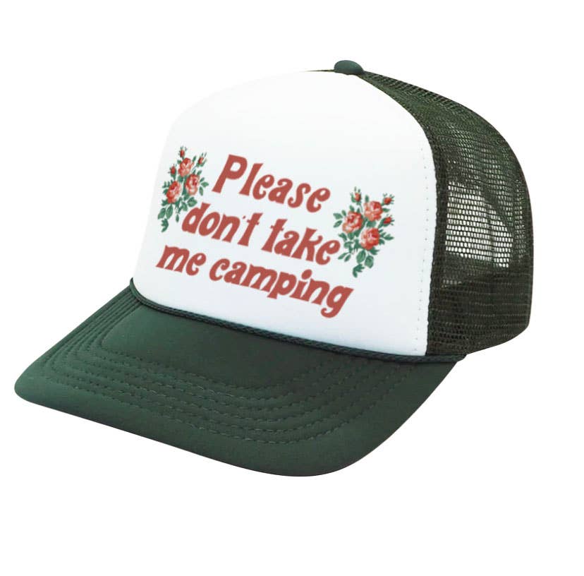 Don't Take Me Camping Trucker Hat - Mesh Back Baseball Hat