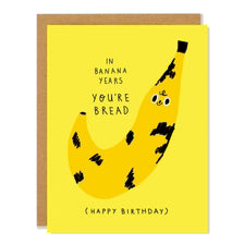 Banana Bread - Birthday Greeting Card