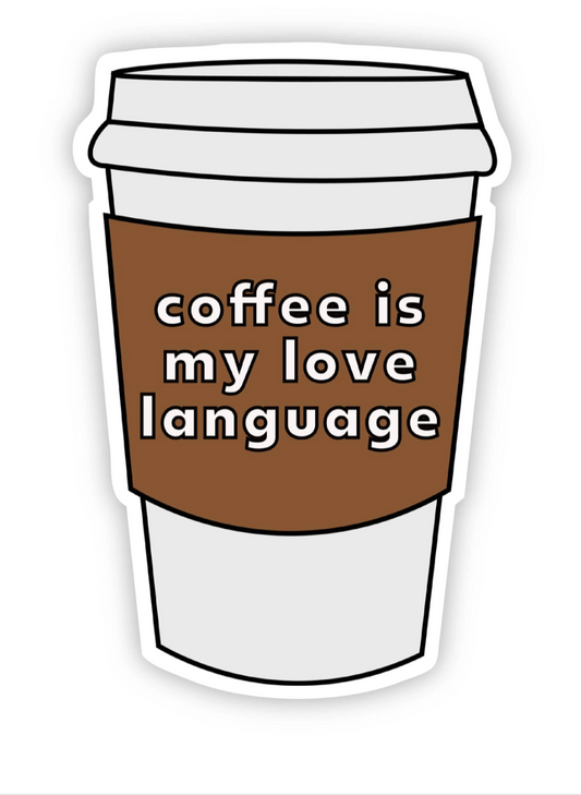 Coffee is my love language sticker