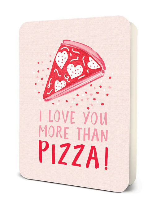 I Love You More Than Pizza Deluxe Greeting Card