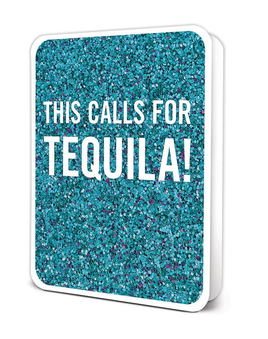 This Calls For Tequila Deluxe Greeting Card