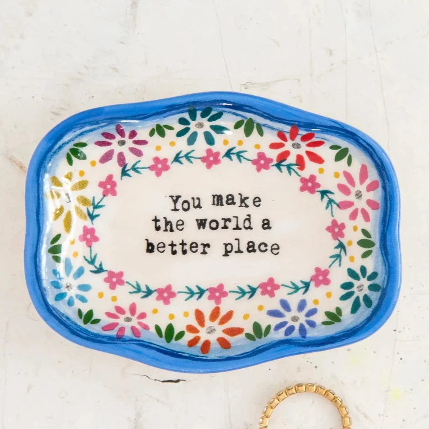 Artisan Trinket Dish - You Make the World a Better Place