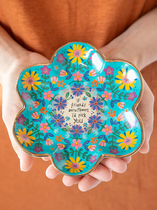 Flower Dish | If Friends Were Flowers