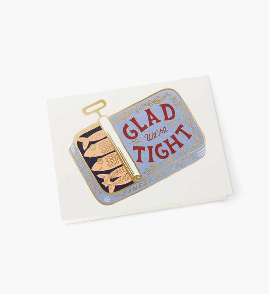 Glad We're Tight Sardine Tin | Greeting Card
