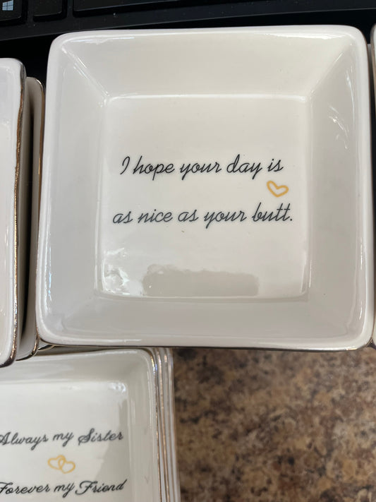 I Hope Your Day is as Nice as Your Butt