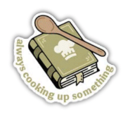 Always Cooking up Something Sticker