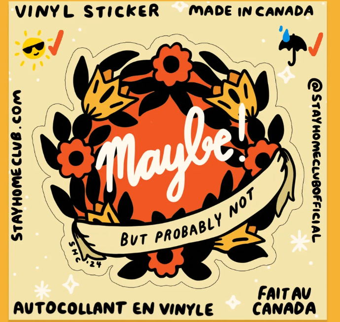Maybe Sticker | Waterproof Vinyl Sticker