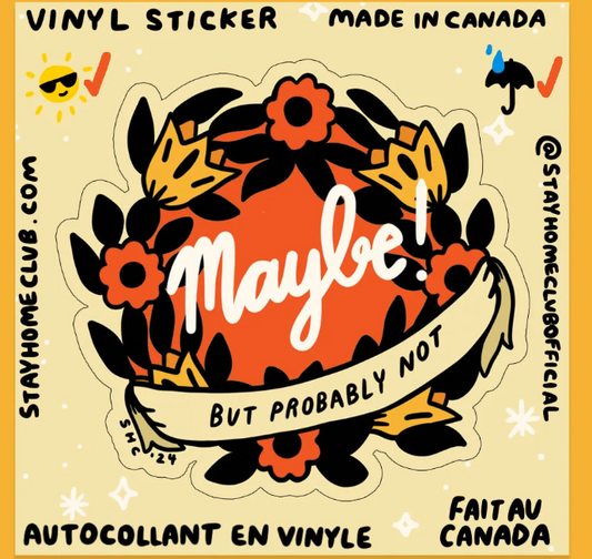 Maybe Sticker | Waterproof Vinyl Sticker
