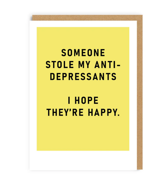 Anti Depressants Greeting Card