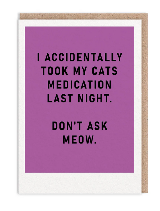 Cats Meds Greeting Card