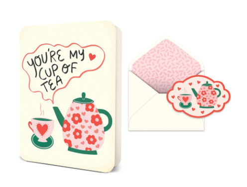 You're My Cup Of Tea Greeting Card