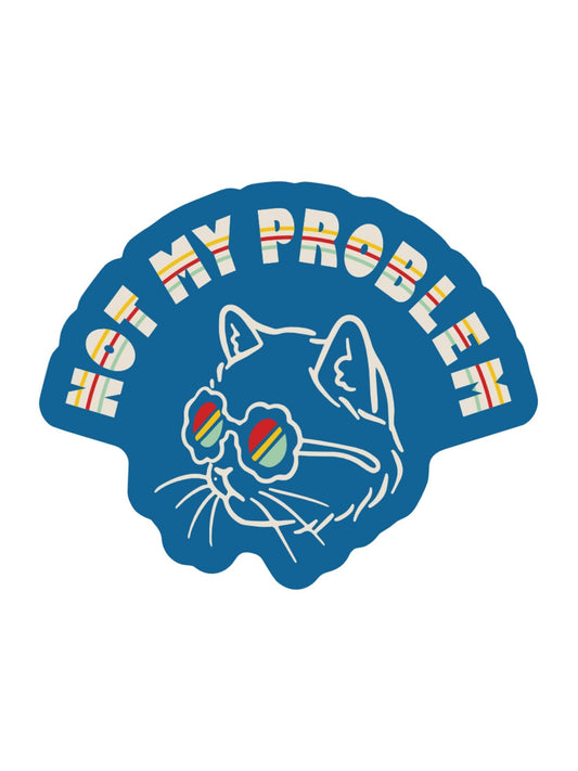Not My Problem Kitty Cat Vinyl Sticker