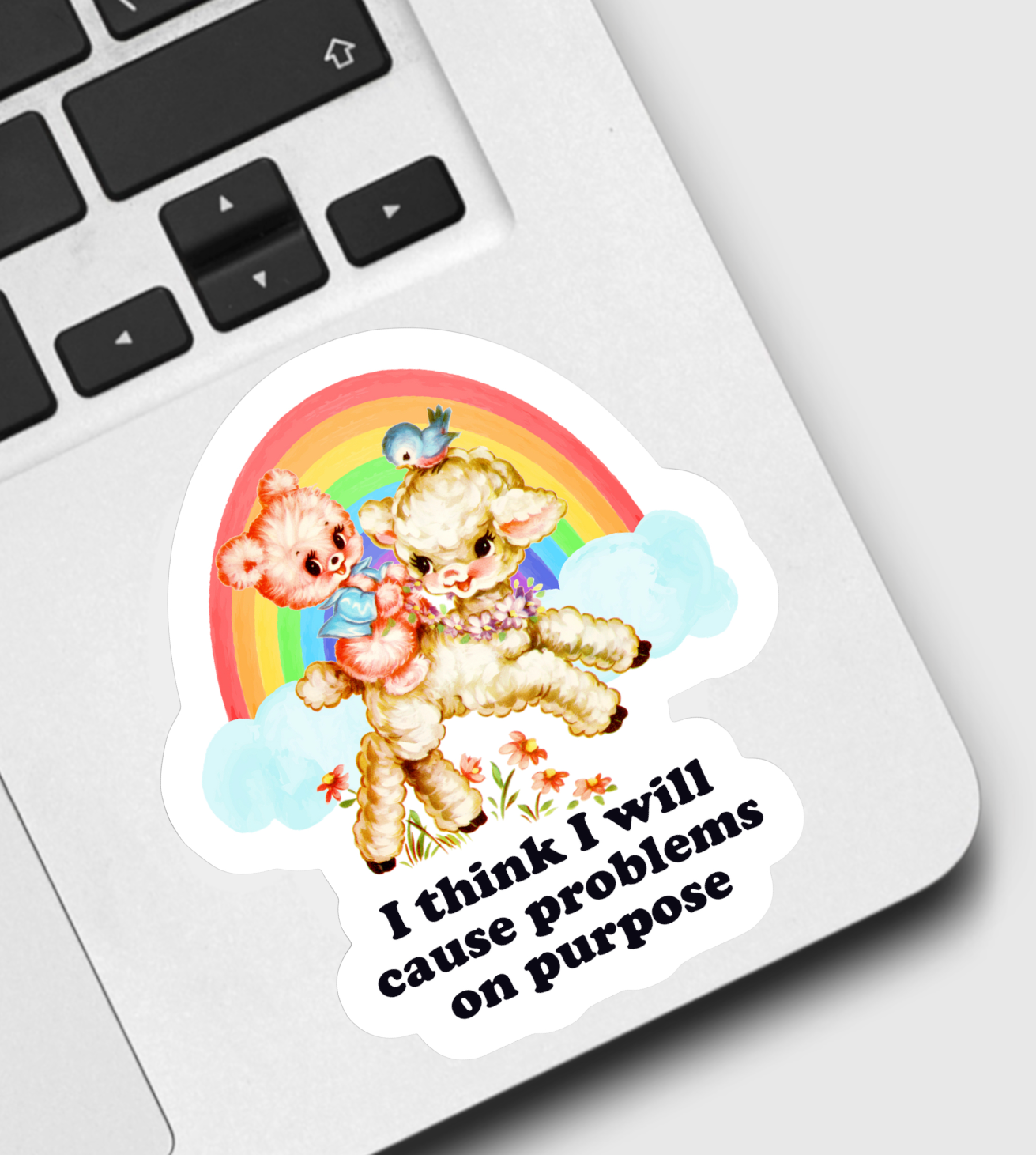 I Think I Will Cause Problems on Purpose Sticker