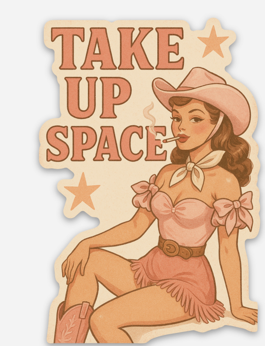 Take Up Space Sticker