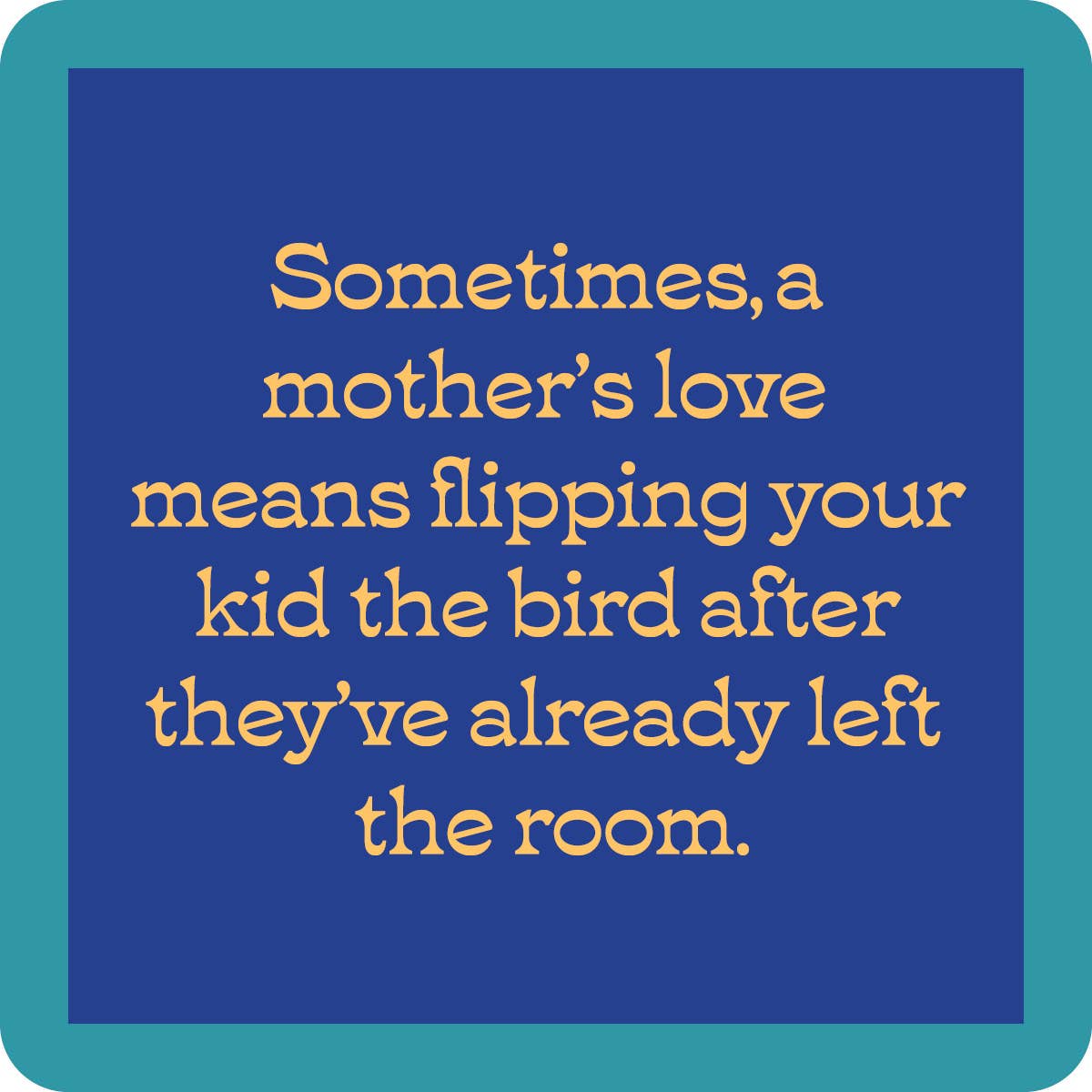 COASTER Mothers Love | Funny Party Gift | Home Bar Decor