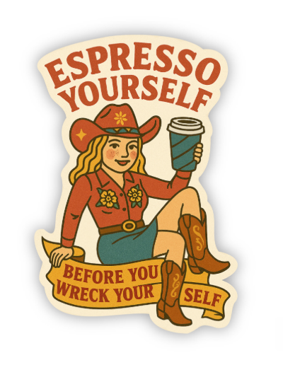 Espresso Yourself Cowgirl Sticker
