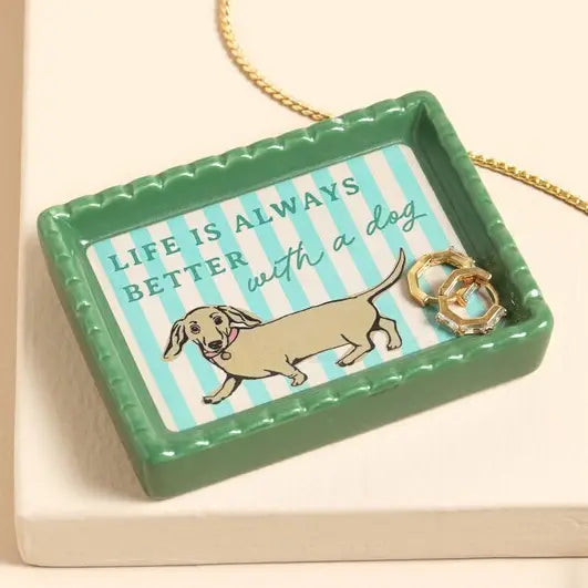 Life Is Always Better with A Dog Trinket Dish