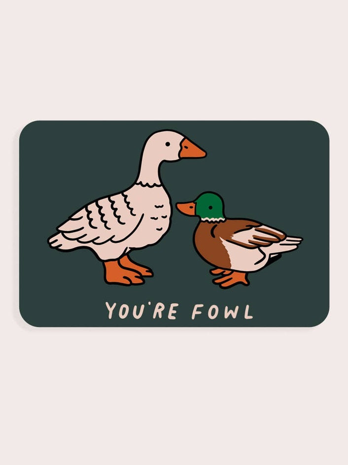 Fowl Vinyl Sticker