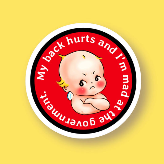 My Back Hurts & I’m Mad at the Government Sticker