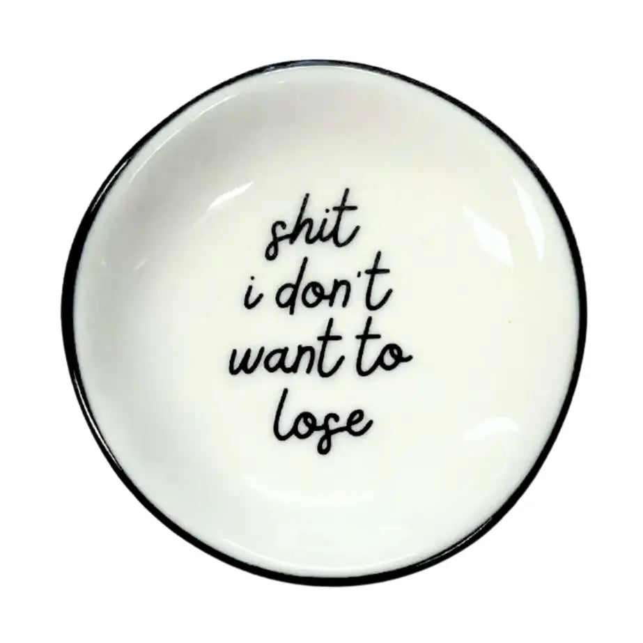 Ring Dish Shit I Don't Want To Lose