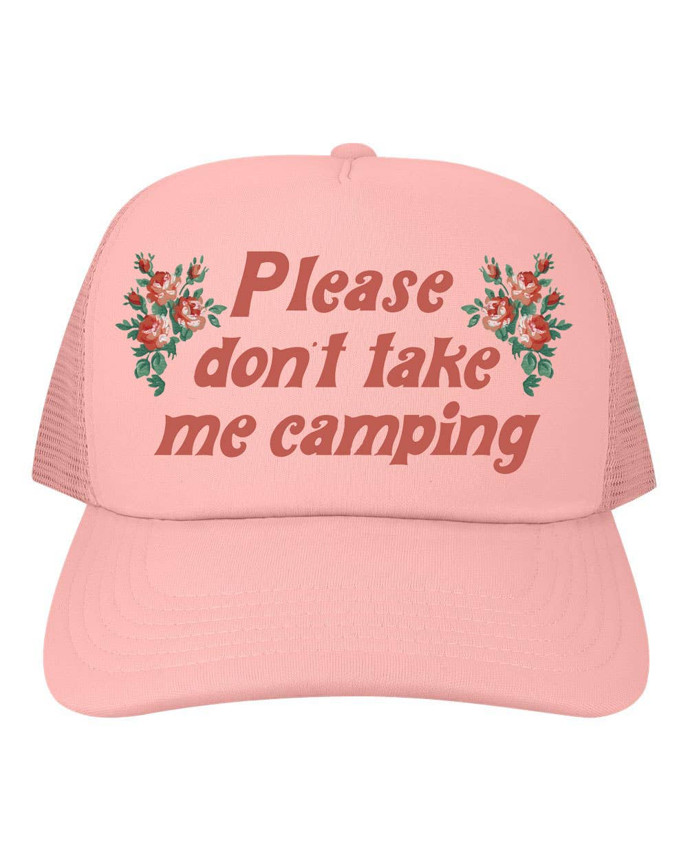 Don't Take Me Camping Trucker Hat - Mesh Back Baseball Hat