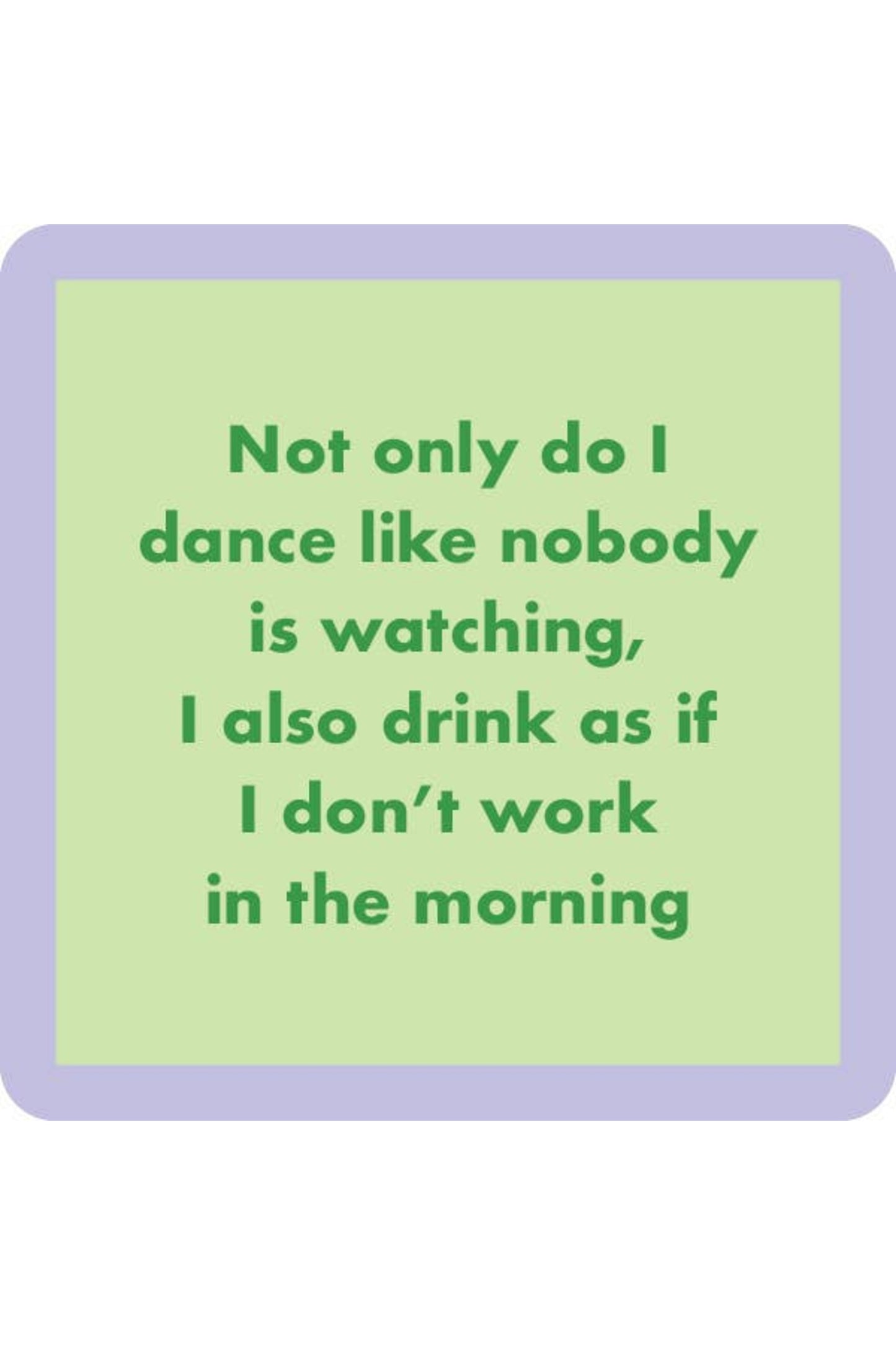 Dance Like No One is Watching Coaster