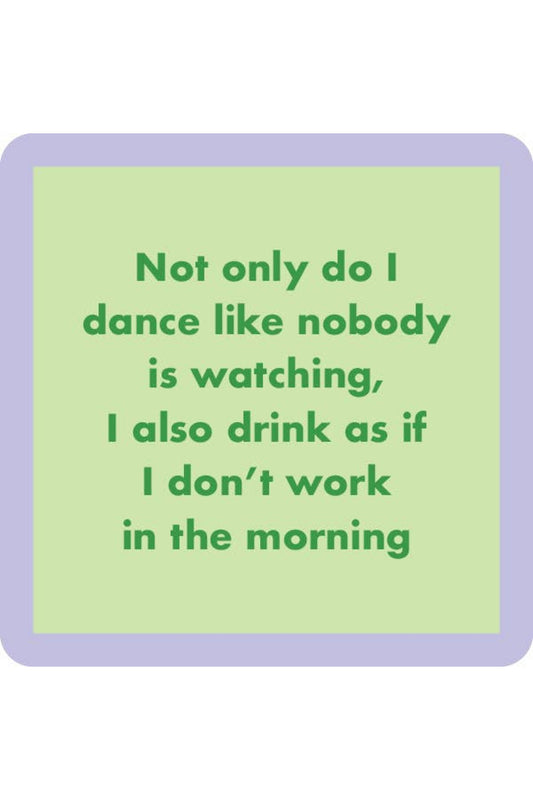 Dance Like No One is Watching Coaster