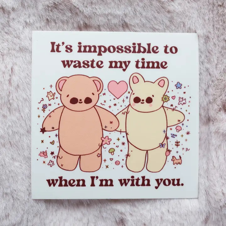 It's Impossible To Waste My Time Vinyl Sticker