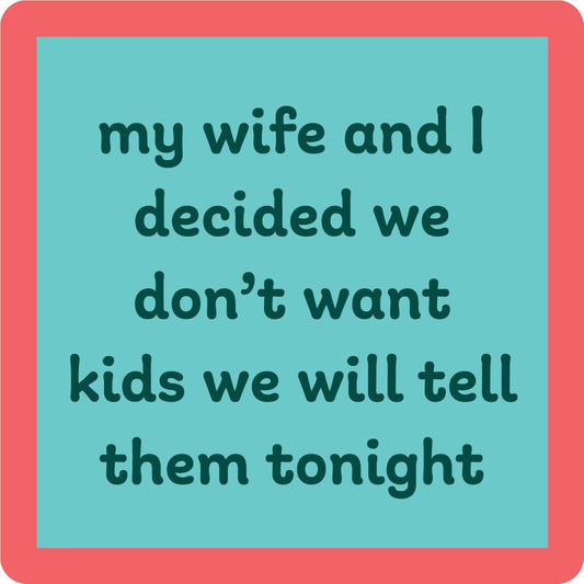 Coaster | We Don't Want Kids