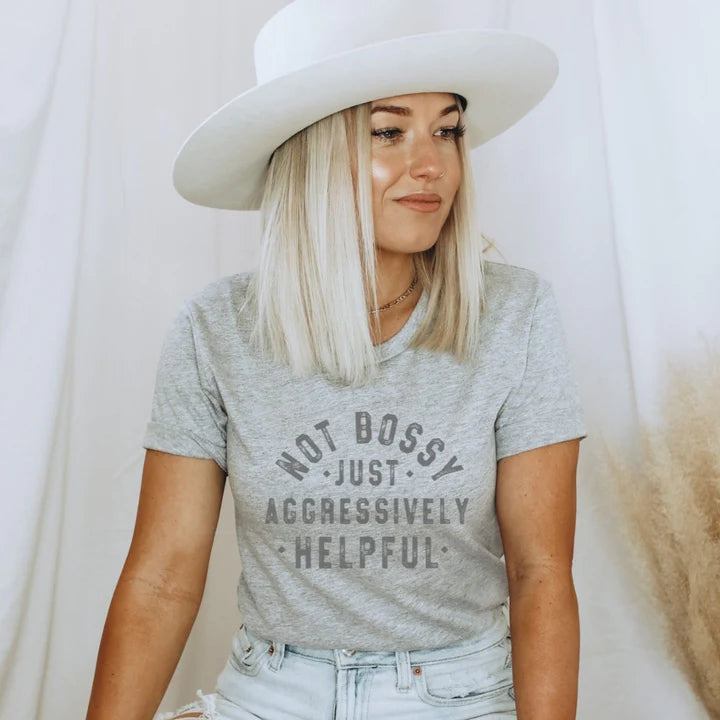 Not Bossy Just Aggressively Helpful T-Shirt