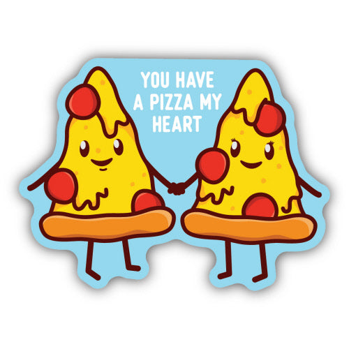 YOU HAVE A PIZZA MY HEART SLICES