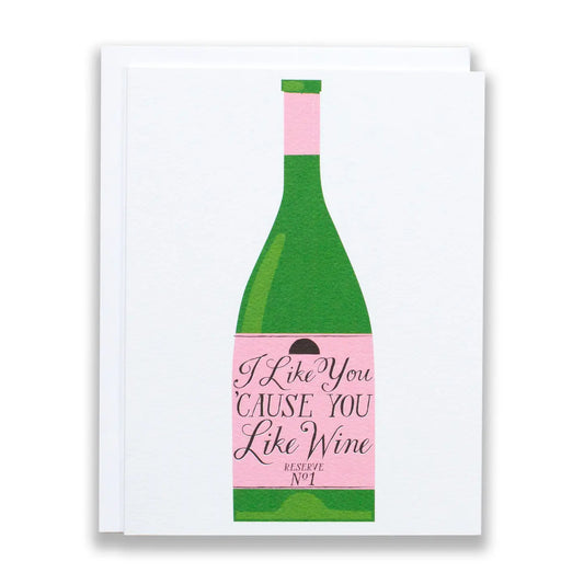 I Like You 'cause You Like Wine Note Card