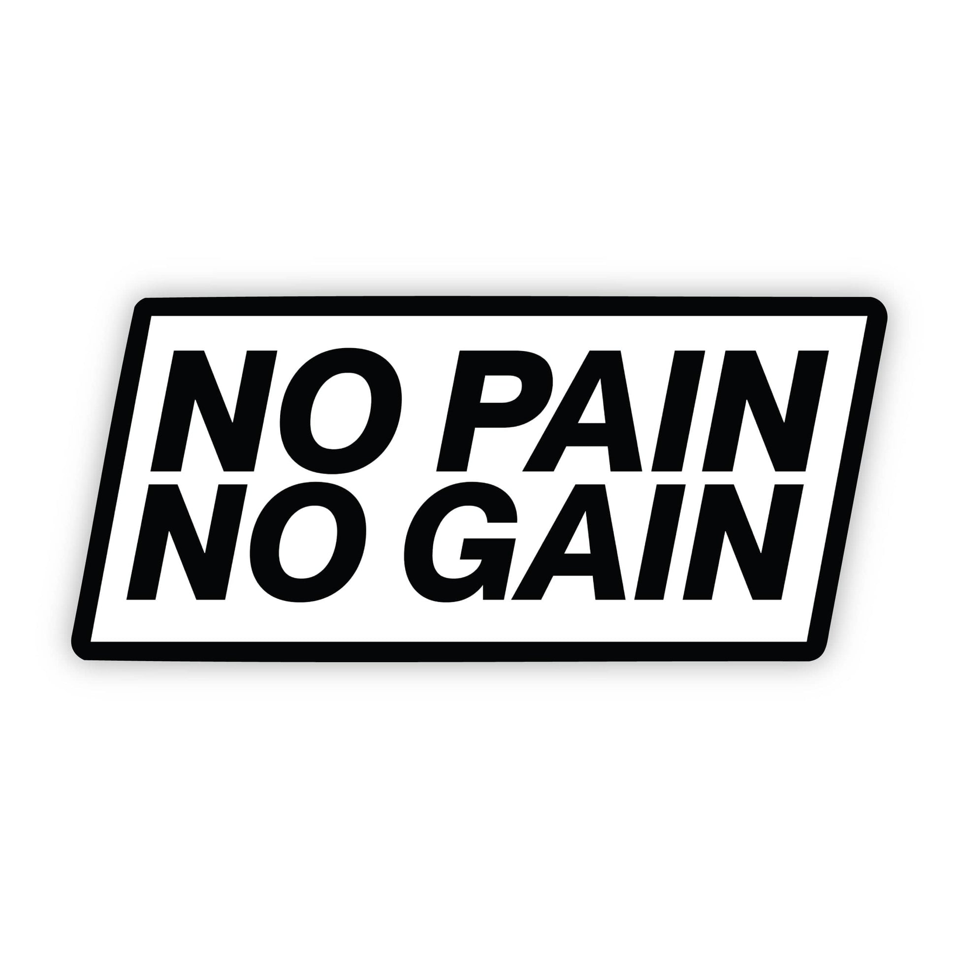 No Pain No Gain Motivational Sticker - Black and White