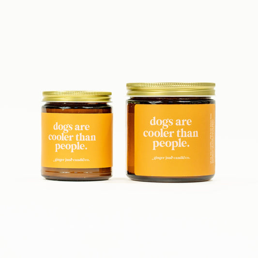 Dogs are Cooler than People Soy Candle // Blackberry Amber