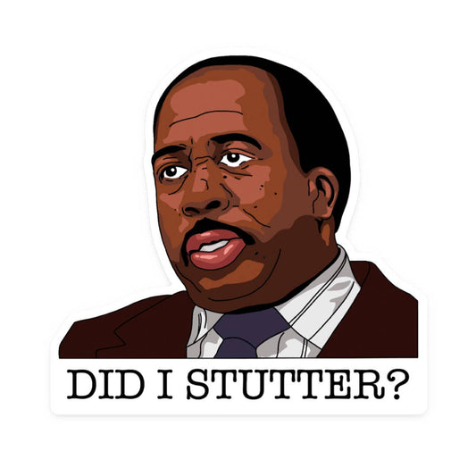 The Office Stanley Hudson Did I Stutter? Sticker