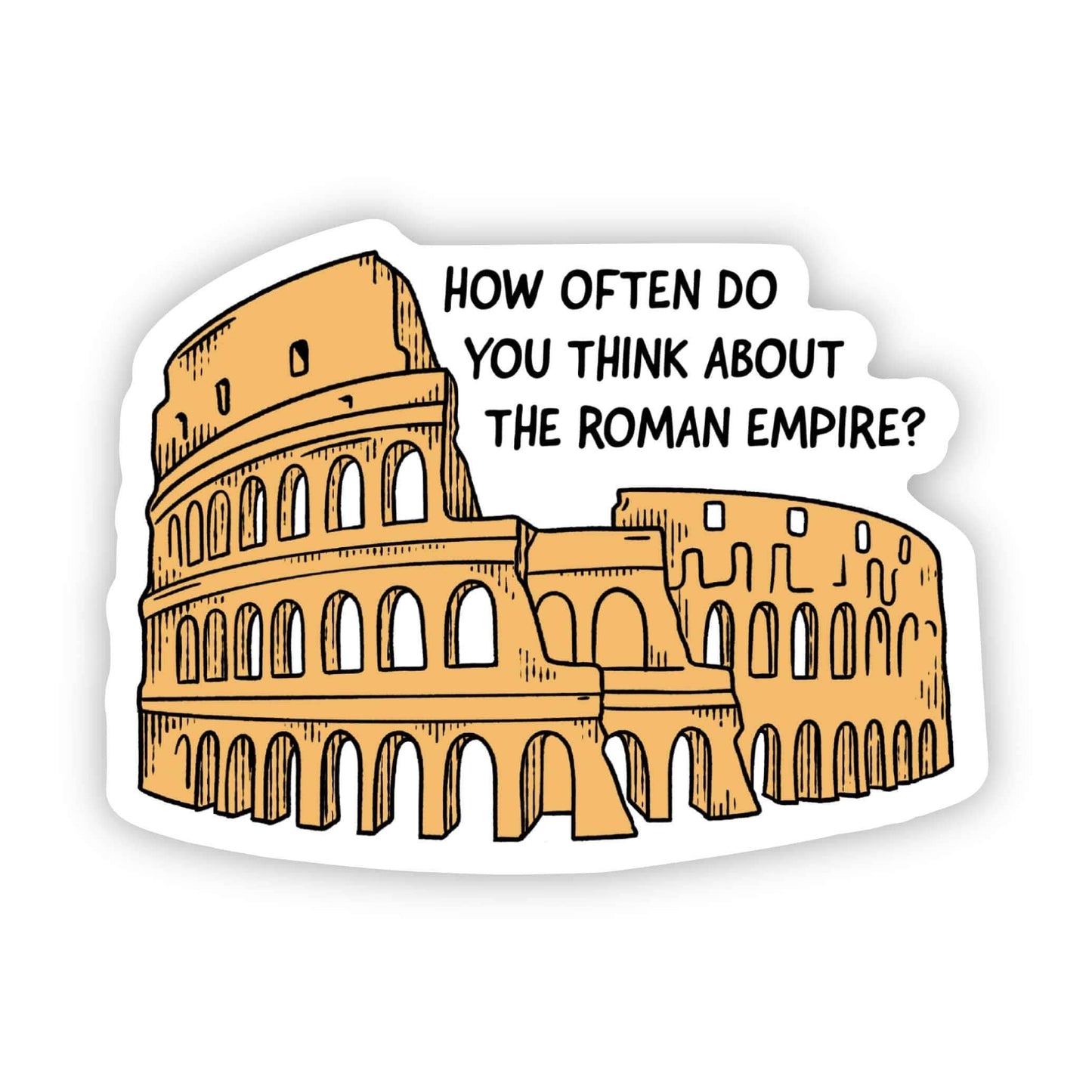 "How often do you think- Roman Empire?" Colosseum Sticker