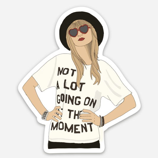 Not A Lot Going On At the Moment Sticker Taylor Swift